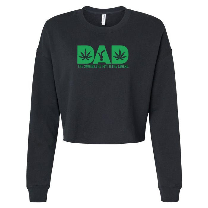 Dad The Smoker The Myth The Legend Smoke Marijuana Cropped Pullover Crew