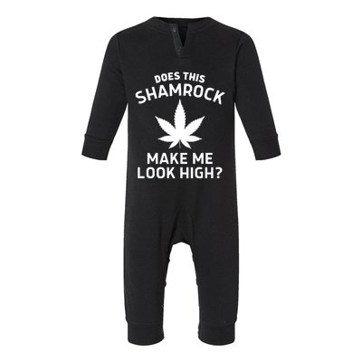 Does This Shamrock Make Me Look High Irish Weed Lover Infant Fleece One Piece