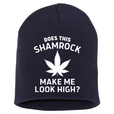 Does This Shamrock Make Me Look High Irish Weed Lover Short Acrylic Beanie