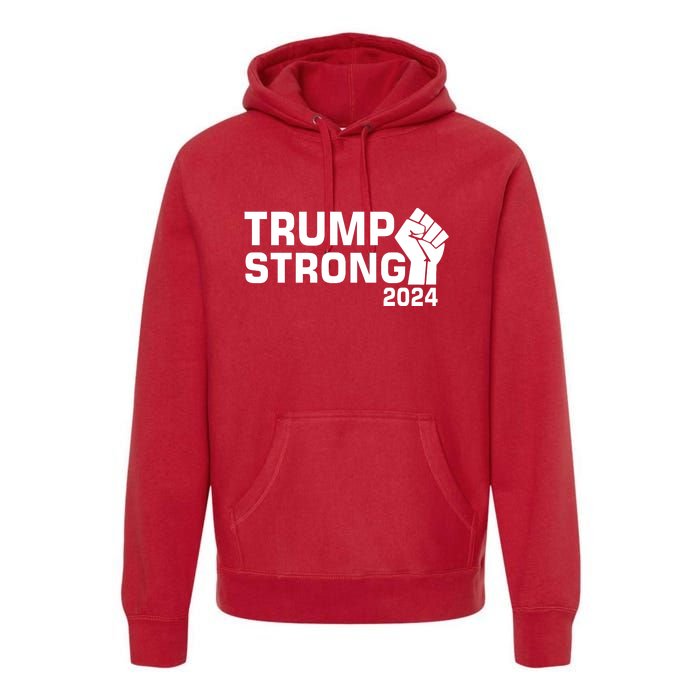 Donald Trump Strong 2024 Premium Hoodie