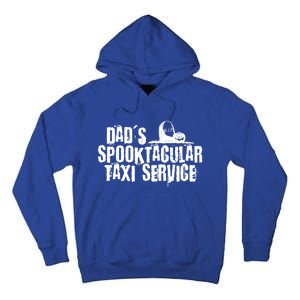 Dads Taxi Service Halloween Funny Gift Tall Hoodie