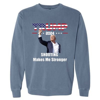 Donald Trump Shooting Makes Me Stronger Garment-Dyed Sweatshirt