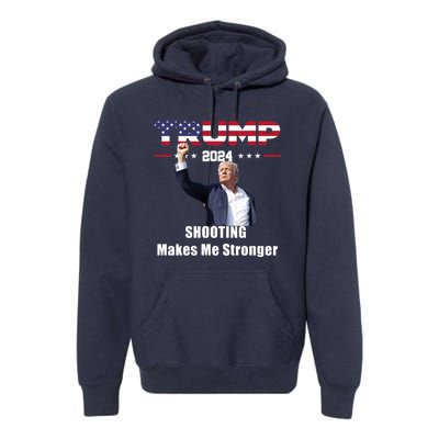 Donald Trump Shooting Makes Me Stronger Premium Hoodie