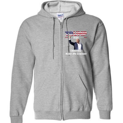 Donald Trump Shooting Makes Me Stronger Full Zip Hoodie