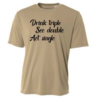 Drink Triple See Double Act Single Funny Party Cooling Performance Crew T-Shirt