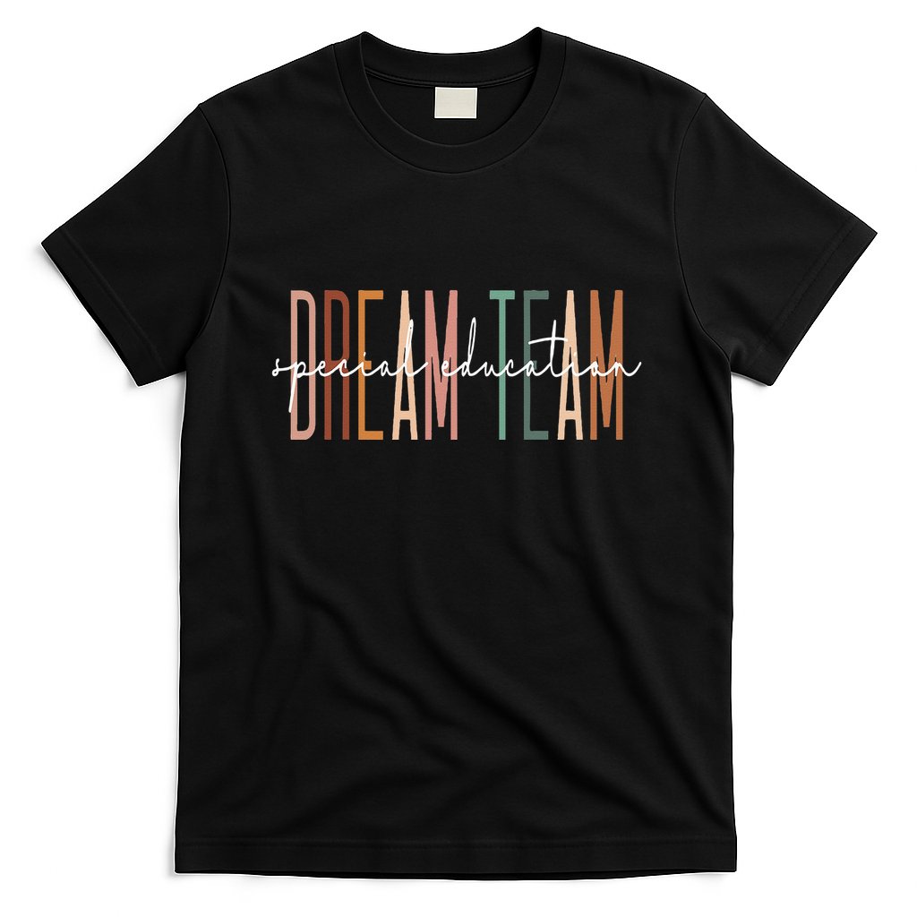 Dream Team Special Education Squad Special Education Teacher T-Shirt
