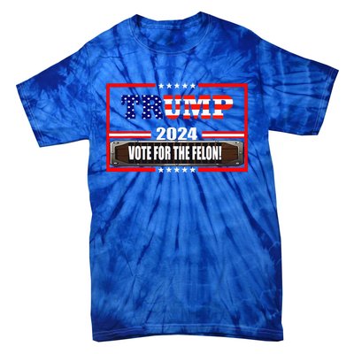 Donald Trump Supporter 2024 Vote For The Felon Tie-Dye T-Shirt