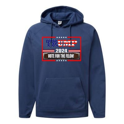 Donald Trump Supporter 2024 Vote For The Felon Performance Fleece Hoodie