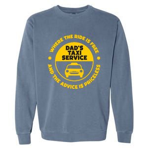 DadS Taxi Service Fathers Day Funny Dad Papa Chauffeur Cab Garment-Dyed Sweatshirt