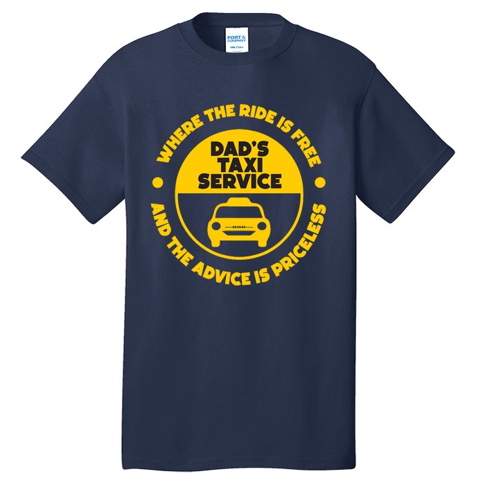 DadS Taxi Service Fathers Day Funny Dad Papa Chauffeur Cab Tall T-Shirt