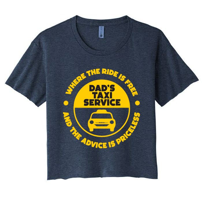 DadS Taxi Service Fathers Day Funny Dad Papa Chauffeur Cab Women's Crop Top Tee