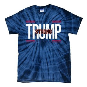 Donald Trump Strong Tie-Dye T-Shirt