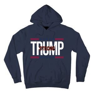 Donald Trump Strong Tall Hoodie