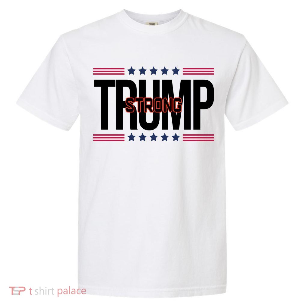 Donald Trump Strong Garment-Dyed Heavyweight T-Shirt