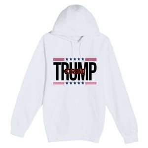 Donald Trump Strong Premium Pullover Hoodie