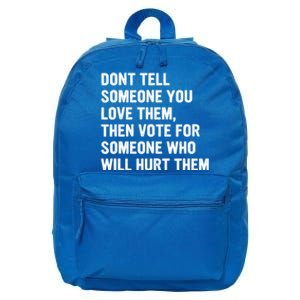 Dont Tell Someone You Love Them 16 in Basic Backpack