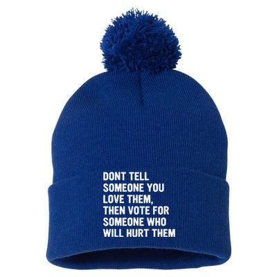 Dont Tell Someone You Love Them Pom Pom 12in Knit Beanie