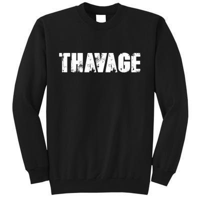 Distressed Thavage Savage Workout Gym Bodybuilding Tall Sweatshirt