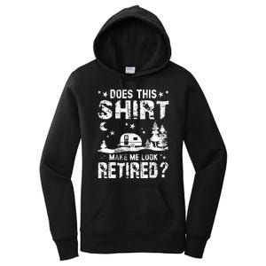 Does This Shirt Make Me Look Retired Tee Retirement Women's Pullover Hoodie