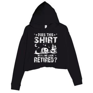 Does This Shirt Make Me Look Retired Tee Retirement Crop Fleece Hoodie