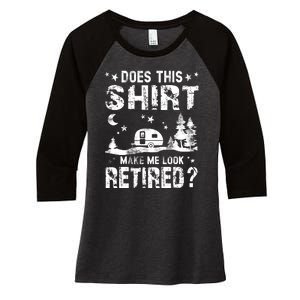 Does This Shirt Make Me Look Retired Tee Retirement Women's Tri-Blend 3/4-Sleeve Raglan Shirt