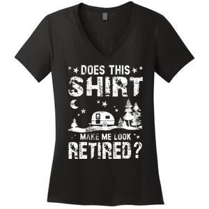 Does This Shirt Make Me Look Retired Tee Retirement Women's V-Neck T-Shirt