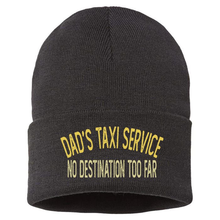 Dad's Taxi Service No Destination Too Far Sustainable Knit Beanie