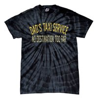 Dad's Taxi Service No Destination Too Far Tie-Dye T-Shirt