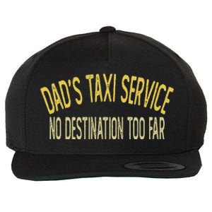 Dad's Taxi Service No Destination Too Far Wool Snapback Cap