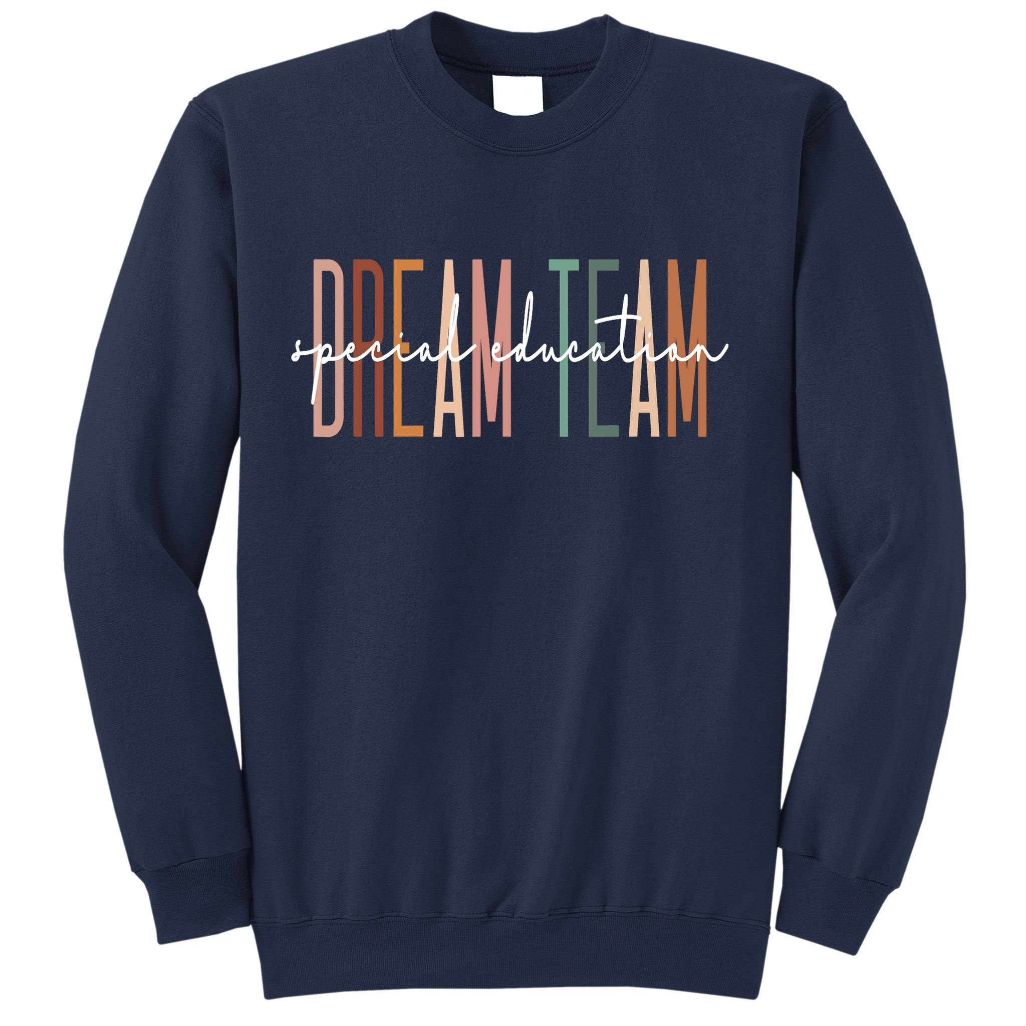 Dream Team Special Education Squad Special Education Teacher Sweatshirt
