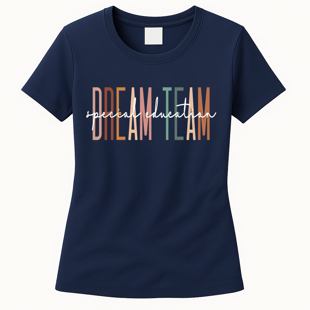 Dream Team Special Education Squad Special Education Teacher Womens T-Shirt