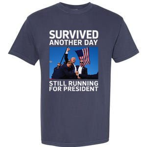 Donald Trump Survived Another Day Running For President Garment-Dyed Heavyweight T-Shirt