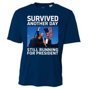 Donald Trump Survived Another Day Running For President Cooling Performance Crew T-Shirt