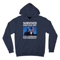 Donald Trump Survived Another Day Running For President Hoodie