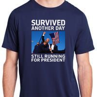 Donald Trump Survived Another Day Running For President Adult ChromaSoft Performance T-Shirt