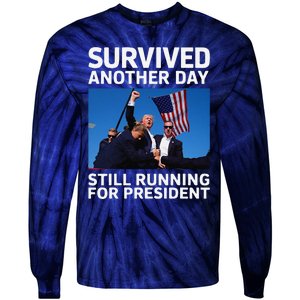 Donald Trump Survived Another Day Running For President Tie-Dye Long Sleeve Shirt