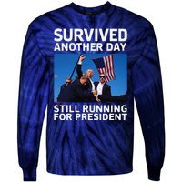 Donald Trump Survived Another Day Running For President Tie-Dye Long Sleeve Shirt