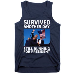 Donald Trump Survived Another Day Running For President Tank Top