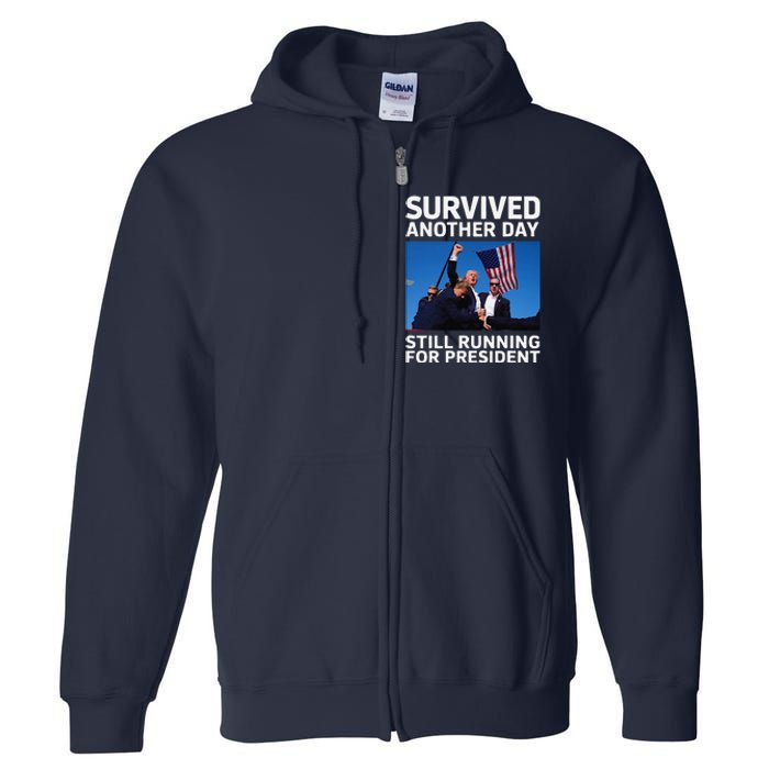 Donald Trump Survived Another Day Running For President Full Zip Hoodie