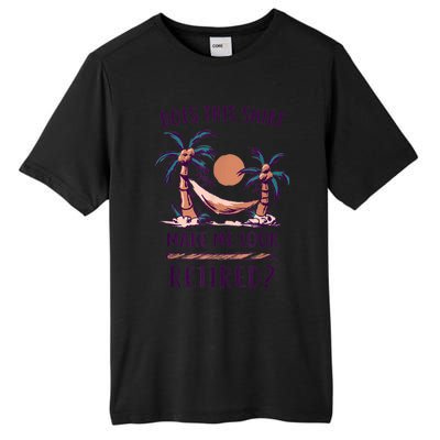 Does This Shirt Make Me Look Retired Funny Retirement Tall Fusion ChromaSoft Performance T-Shirt