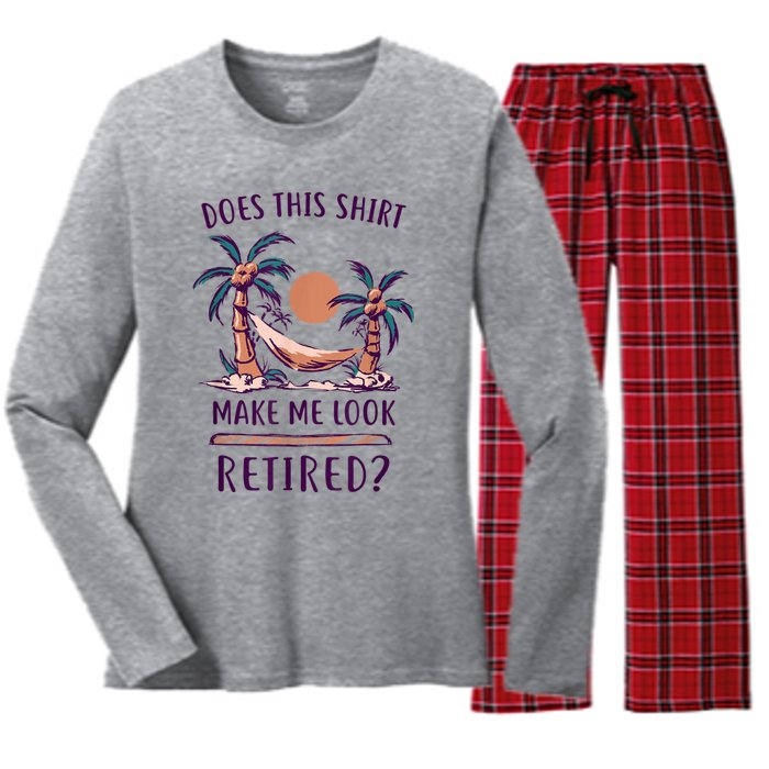 Does This Shirt Make Me Look Retired Funny Retirement Women's Long Sleeve Flannel Pajama Set 