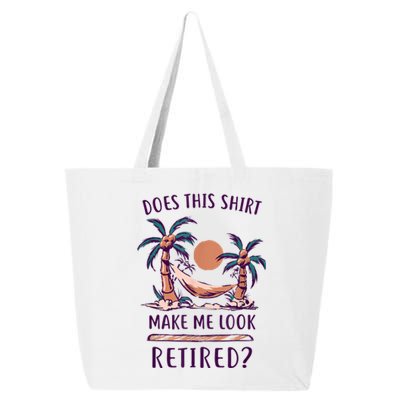 Does This Shirt Make Me Look Retired Funny Retirement 25L Jumbo Tote