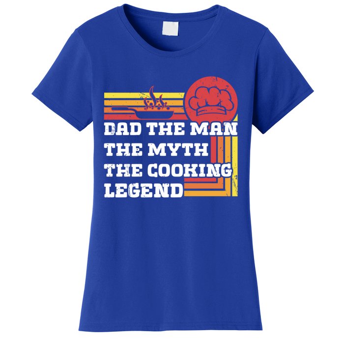 Dad The The Myth Te Cooking Legend Gift Women's T-Shirt