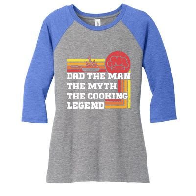 Dad The The Myth Te Cooking Legend Gift Women's Tri-Blend 3/4-Sleeve Raglan Shirt