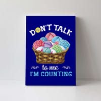 Don't Talk To Me I'm Counting Funny Crochet Knitting Funny Gift Canvas