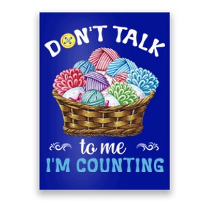 Don't Talk To Me I'm Counting Funny Crochet Knitting Funny Gift Poster