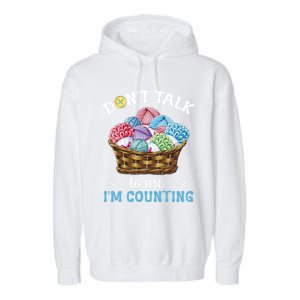 Don't Talk To Me I'm Counting Funny Crochet Knitting Funny Gift Garment-Dyed Fleece Hoodie