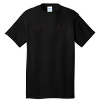 Dad Tax T Dad Tax For Dad Tax Definition Tall T-Shirt