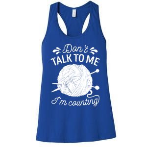 Don't Talk To Me I'm Counting Knitting Lover Knitters Gift Women's Racerback Tank