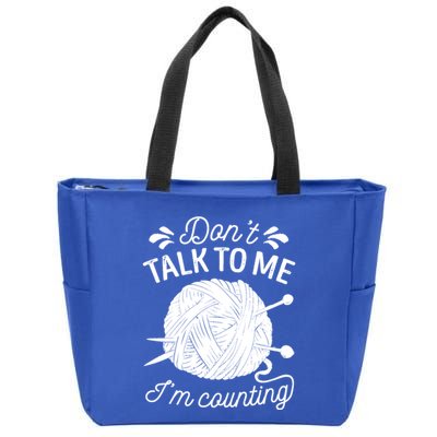 Don't Talk To Me I'm Counting Knitting Lover Knitters Gift Zip Tote Bag